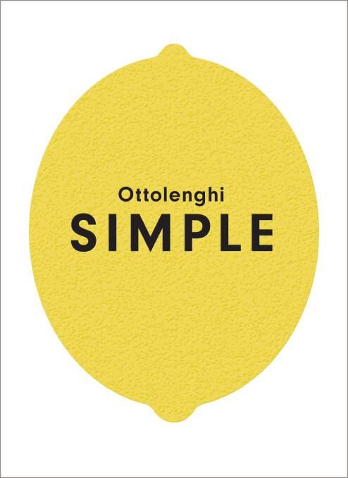Ottolenghi Simple by Yotam Ottolenghi. Published by Penguin Random House Australia, $55.